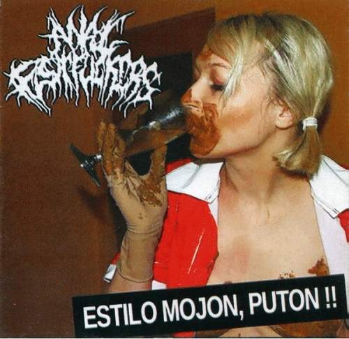 Anal Fistfuckers : Estilo Mojon, Puton !!